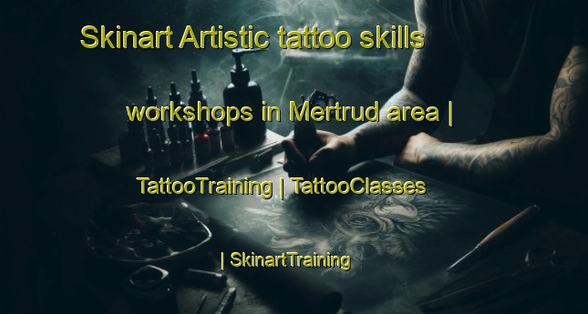 Skinart Artistic tattoo skills workshops in Mertrud area | TattooTraining | TattooClasses | SkinartTraining-France